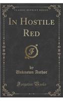 In Hostile Red (Classic Reprint)