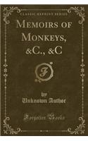 Memoirs of Monkeys, &c., &c (Classic Reprint)