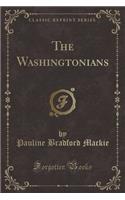 The Washingtonians (Classic Reprint)