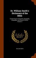 Dr. William Smith's Dictionary of the Bible: Comprising Its Antiquities, Biography, Geography, and Natural History, Volume 2