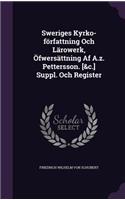 Sweriges Kyrko-författning Och Lärowerk, Öfwersättning Af A.z. Pettersson. [&c.] Suppl. Och Register