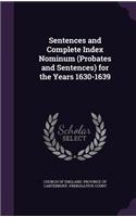 Sentences and Complete Index Nominum (Probates and Sentences) for the Years 1630-1639