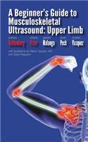 Beginner's Guide to Musculoskeletal Ultrasound