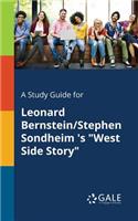 A Study Guide for Leonard Bernstein/Stephen Sondheim 's 