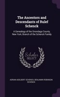 The Ancestors and Descendants of Rulef Schenck