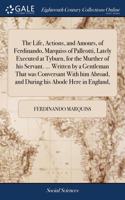 THE LIFE, ACTIONS, AND AMOURS, OF FERDIN
