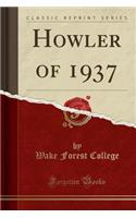 Howler of 1937 (Classic Reprint)