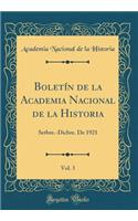 BoletÃ­n de la Academia Nacional de la Historia, Vol. 3: Setbre.-Dicbre. de 1921 (Classic Reprint)