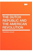 The Dutch Republic and the American Revolution