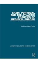 Spain, Portugal and the Atlantic Frontier of Medieval Europe