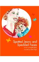 Spotted Jeans and Speckled Faces