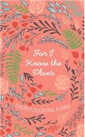 For I Know the Plans 2019 Planner: 12-Month Devotional Planner