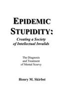 Epidemic Stupidity: (English)
