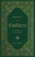 Quest for Godliness: The Puritan Vision of the Christian Life