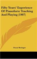 Fifty Years' Experience of Pianoforte Teaching and Playing (1907)
