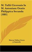 M. Tullii Ciceronis In M. Antonium Oratio Philippica Secunda (1881)