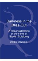 Darkness in the Bliss-Out: A Reconsideration of the Films of Steven Spielberg