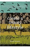 Create a Trinity Lifestyle