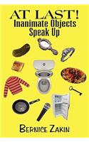 At Last! Inanimate Objects Speak Up