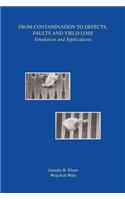 From Contamination to Defects, Faults and Yield Loss: Simulation and Applications