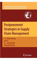 Postponement Strategies in Supply Chain Management