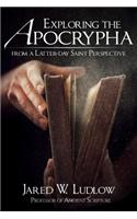 Exploring the Apocrypha from a Latter-Day Saint Perspective