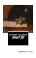 Essays In Occultism, Spiritism, And Demonology
