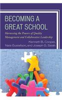 Becoming a Great School: Harnessing the Powers of Quality Management and Collaborative Leadership