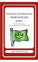 Best Ever Book of Martinican Jokes: Lots and Lots of Jokes Specially Repurposed for You-Know-Who