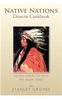 Native Nations Desserts Cookbook: Recipes Collected from the Major Tribes