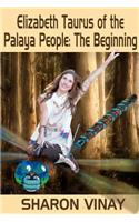 Elizabeth Taurus of the Palaya People The Beginning