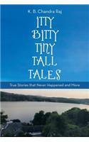 Itty Bitty Tiny Tall Tales