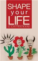 Shape Your Life