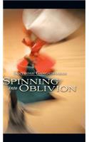 Spinning into Oblivion: (English)