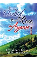 The Blue Orchid, the Black Rose, and the Ayame