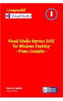 Visual Studio Express 2012 for Windows Desktop - Primo Contatto: (Italian)