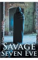 Savage Seven Eve