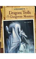 A Field Guide to Dragons, Trolls, and Other Dangerous Monsters