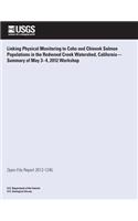 Linking Physical Monitoring to Coho and Chinook Salmon Populations in the Redwood Creek Watershed, California?Summary of May 3?4, 2012 Workshop