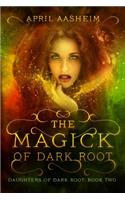 The Magick of Dark Root