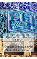 Fifty Lessons on Principles of Belief for Youths