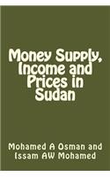 Money Supply, Income and Prices in Sudan