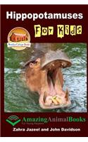 Hippopotamuses For Kids - Amazing Animal Books for Young Readers