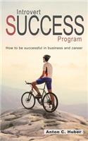 Introvert Success Program: How to Be Successful in Business and Career