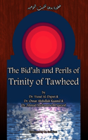 The Bid'ah and Perils of Trinity of Tawheed