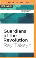 Guardians of the Revolution: Iran and the World in the Age of the Ayatollahs