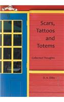 Scars, Tattoos and Totems