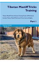 Tibetan Mastiff Tricks Training Tibetan Mastiff Tricks & Games Training Tracker & Workbook. Includes: Tibetan Mastiff Multi-Level Tricks, Games & Agility. Part 1