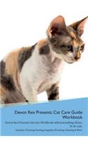 Devon Rex Presents: Cat Care Guide Workbook Devon Rex Presents Cat Care Workbook with Journalling, Notes, To Do List. Includes: Training, Feeding, Supplies, Breeding, C