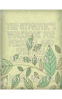 The Hypnotic's Workbook For Personal And Spiritual Development: (English)